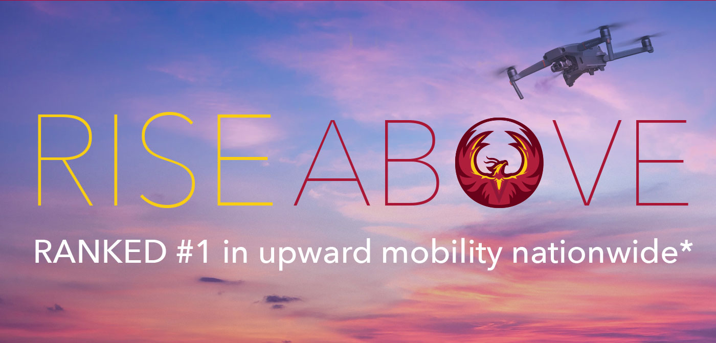 RISE ABOVE | Ranked #1 in upward mobility nationwide*